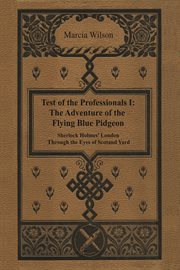 The adventure of the flying blue pidgeon. Sherlock Holmes' London Through the Eyes of Scotland Yard cover image cdn
