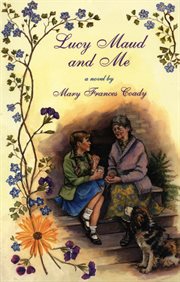 Lucy Maud and me: a novel cover image cdn