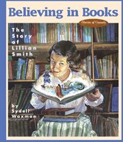 Believing in books: the story of Lillian Smith cover image cdn