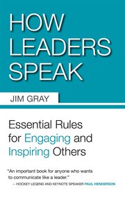 How leaders speak: essential rules for engaging and inspiring others cover image cdn