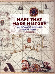 Maps that made history: the influential, the eccentric and the sublime cover image cdn