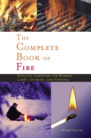 The complete book of fire: building campfires for warmth, light, cooking, and survival cover image cdn