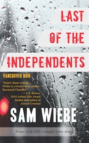 Last of the independents: Vancouver noir cover image cdn