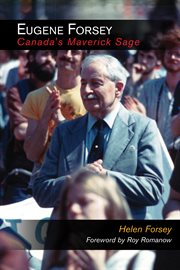 Eugene Forsey: Canada's maverick sage cover image cdn