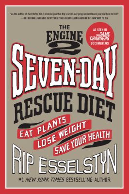 The engine 2 seven-day rescue diet eat plants, lose weight, save your health cover image cdn