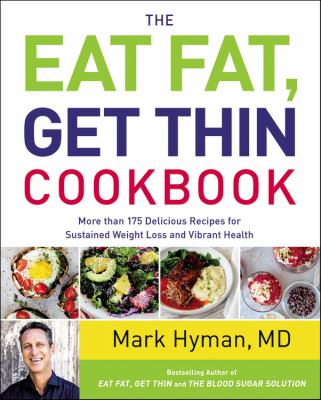 The eat fat, get thin cookbook more than 175 delicious recipes for sustained weight loss and vibrant health cover image cdn