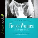 Fierce women: the power of a soft warrior cover image cdn
