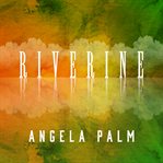 Riverine: a memoir from anywhere but here cover image cdn