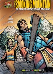 The smoking mountain: the story of Popocatâepetl and Iztacchâihuatl : (an Aztec legend) cover image cdn