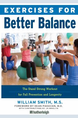 Exercises for better balance : the stand strong workout for fall prevention and longevity  cover image cdn