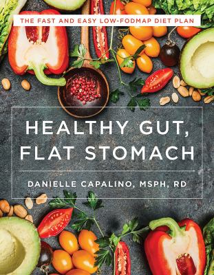 Healthy gut, flat stomach : the fast and easy low-FODMAP diet plan  cover image cdn