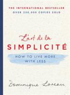 L'art de la simplicite = how to live more with less  cover image cdn