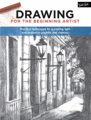 Drawing for the beginning artist : practical techniques for mastering light and shadow in graphite and charcoal  cover image cdn