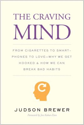 The craving mind : from cigarettes to smartphones to love - why we get hooked and how we can break bad habits  cover image cdn