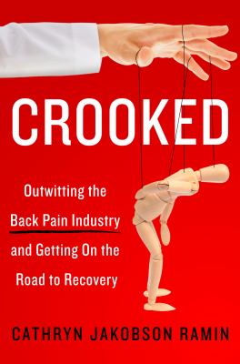 Crooked : outwiting the back pain industry and getting on the road to recovery  cover image cdn