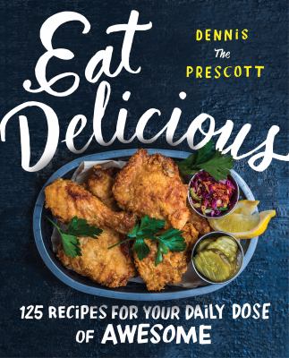 Eat delicious : 125 recipes for your daily dose of awesome  cover image cdn
