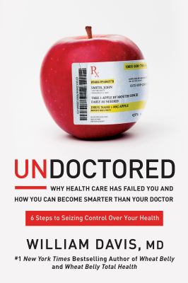 Undoctored : why health care has failed you and how you can become smarter than your doctor  cover image cdn