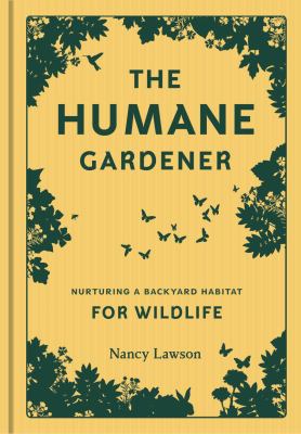 The humane gardener : nurturing a backyard habitat for wildlife  cover image cdn