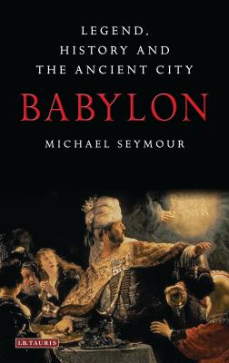 Babylon : legend, history and the ancient city  cover image cdn