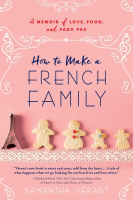 How to make a French family : a memoir of love, food, and faux pas  cover image cdn