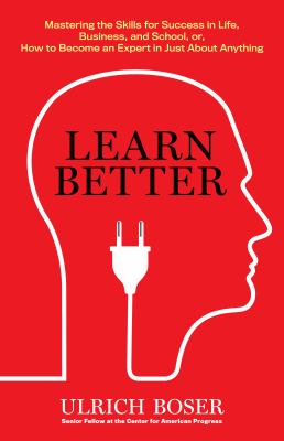 Learn better : mastering the skills for success in life, business, and school, or, how to become an expert in just about anything  cover image cdn