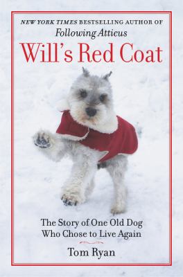 Will's red coat : the story of one old dog who chose to live again  cover image cdn