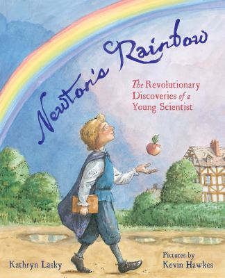 Newton's rainbow : the revolutionary discoveries of a young scientist  cover image cdn