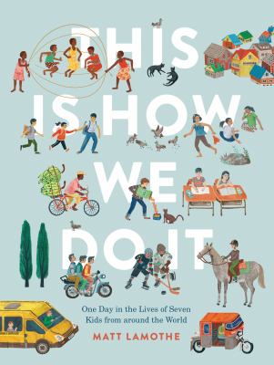 This is how we do it : one day in the lives of seven kids from around the world cover image