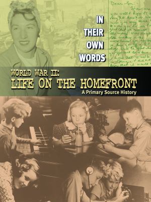 World War II : life on the home front : a primary source history  cover image cdn