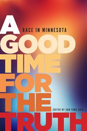 A good time for the truth: race in Minnesota cover image cdn