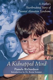 A kidnapped mind: a mother's heartbreaking story of parental alienation syndrome cover image cdn