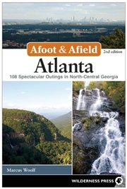 Afoot & afield Atlanta: 108 spectacular outings in North-central Georgia cover image cdn