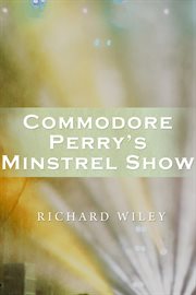 Commodore Perry's minstrel show: a novel cover image cdn