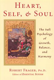 Heart, Self, and Soul: the Sufi Psychology of Growth, Balance, and Harmony cover image cdn