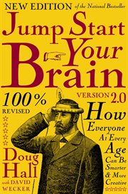 Jump start your brain 2.0: everything you need to think smarter and more creatively cover image cdn