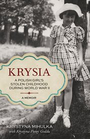 Krysia: a Polish girl's stolen childhood during World War II cover image cdn