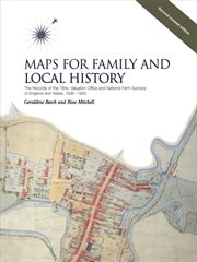 Maps for family and local history: the records of the Tithe, Valuation Office and National Farm Surveys cover image cdn