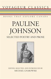 Pauline Johnson: selected poetry and prose cover image cdn