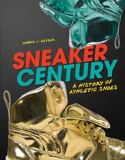 Sneaker century: a history of athletic shoes cover image cdn