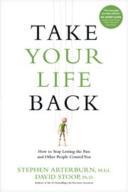 Take your life back: how to stop letting the past and other people control you cover image cdn