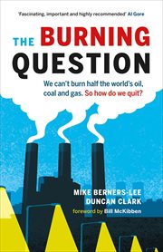 The burning question: we can't burn half the world's oil, coal and gas. So how do we quit? cover image cdn