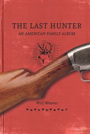 The last hunter: an American family album cover image cdn