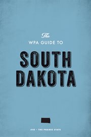 The WPA guide to South Dakota: the Prairie State cover image cdn