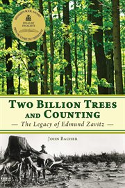 Two billion trees and counting: the legacy of Edmund Zavitz cover image cdn