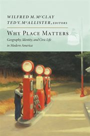 Why place matters: geography, identity, and civic life in modern America cover image cdn