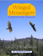 Winged messengers. A Contactee Memoir cover image cdn