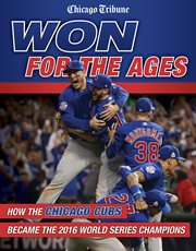 Won for the ages: how the Chicago Cubs became the 2016 World Series Champions cover image cdn