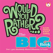 Would you rather--? the big book: over 1,500 absolutely absurd dilemmas to ponder cover image cdn