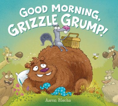 Good morning, Grizzle Grump!  cover image cdn