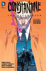 Constantine, the Hellblazer. Volume 1, issue 1-6, Going down cover image cdn